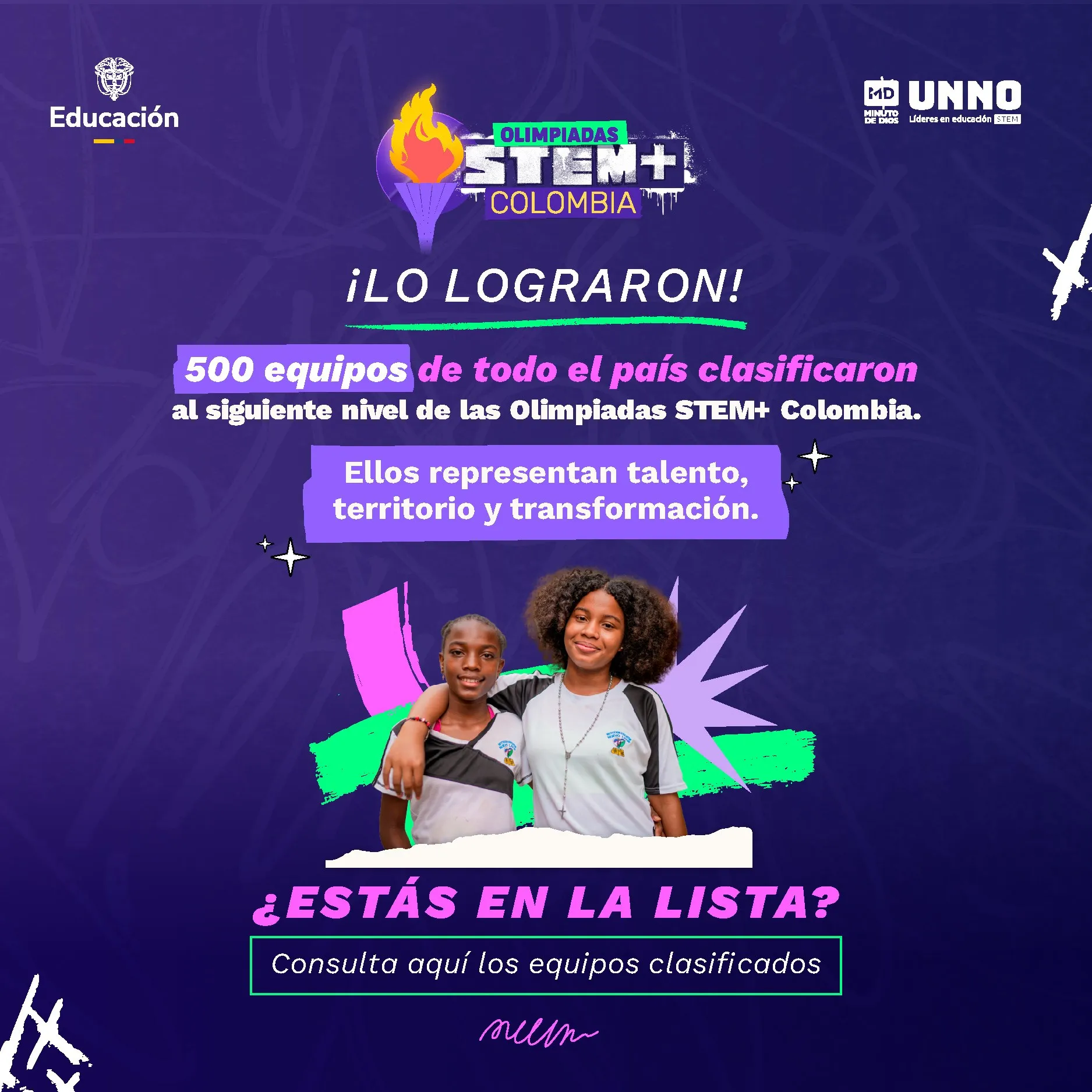 ¡LO LOGRARON! Imagen oficial de Olimpiadas STEM+Colombia 2025, dos estudiantes en el centro. En letras grandes: “¡LO LOGRARON!” Subtítulo: “500 equipos de todo el país clasificaron al siguiente nivel de las Olimpiadas STEM+ Colombia. Mensaje adicional en recuadro morado: Ellos representan talento, territorio y transformación.